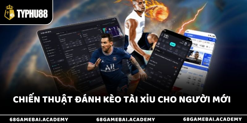 Kèo Tài Xỉu Là Gì - Hướng Dẫn Chi Tiết Mẹo Bắt Kèo Hiệu Quả 4 Chiến thuật đánh kèo tài xỉu cho người chơi mới