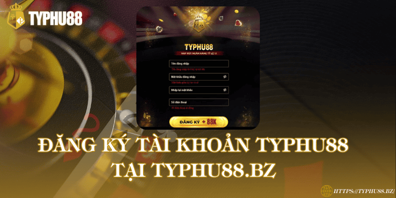 Đăng ký Typhu88 